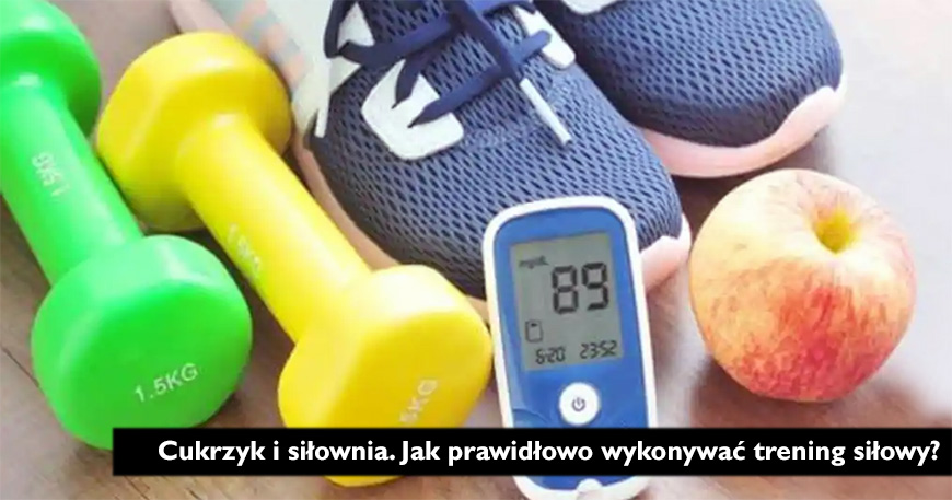 Cukrzyk i siownia. Jak prawidowo wykonywa trening siowy?