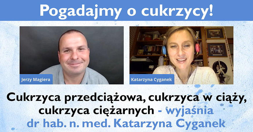 Cukrzyca przedciążowa, cukrzyca w ciąży, cukrzyca ciężarnych - wyjaśnia dr hab. n. med. Katarzyna Cyganek
