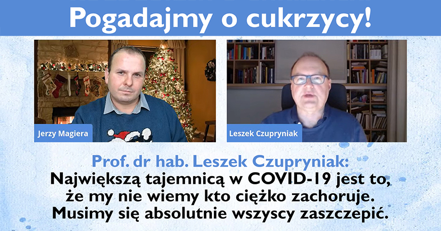 Największą tajemnicą w COVID-19 jest to, że my nie wiemy kto ciężko zachoruje. Musimy się absolutnie wszyscy zaszczepić