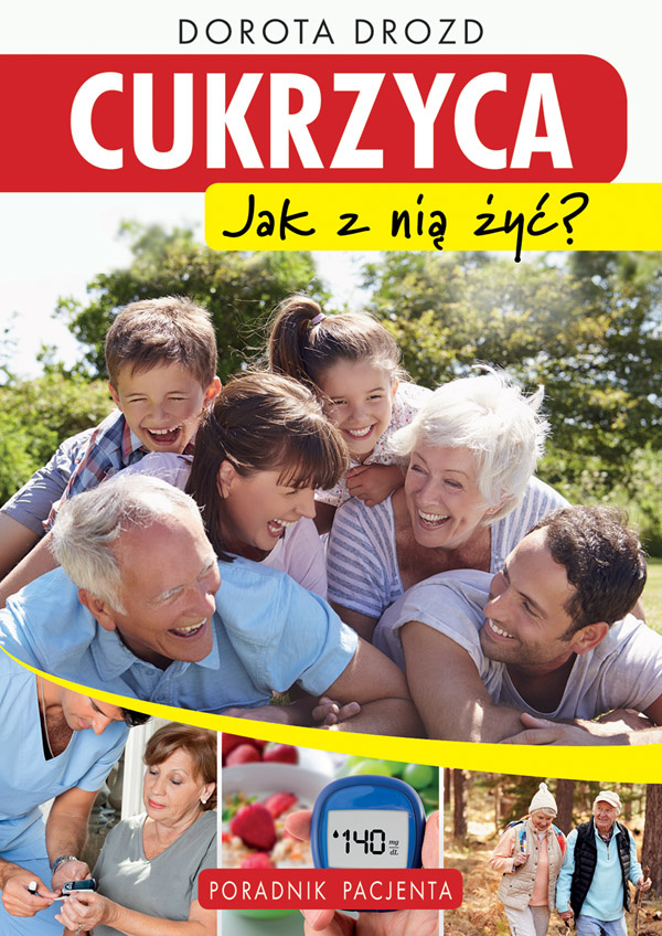 Cukrzyca. Jak z nią żyć - poradnik pacjenta